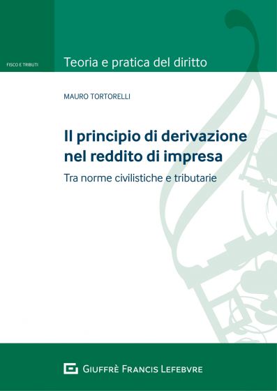 Featured image for “IL PRINCIPIO DI DERIVAZIONE NEL REDDITO DI IMPRESA”